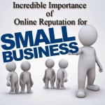 Incredible Importance of Online Reputation for Small Businesses