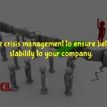 Use crisis management to ensure better stability to your company